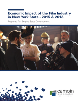 Economic Impact of the Film Industry in New York State - 2015 & 2016 Prepared For: Empire State Development