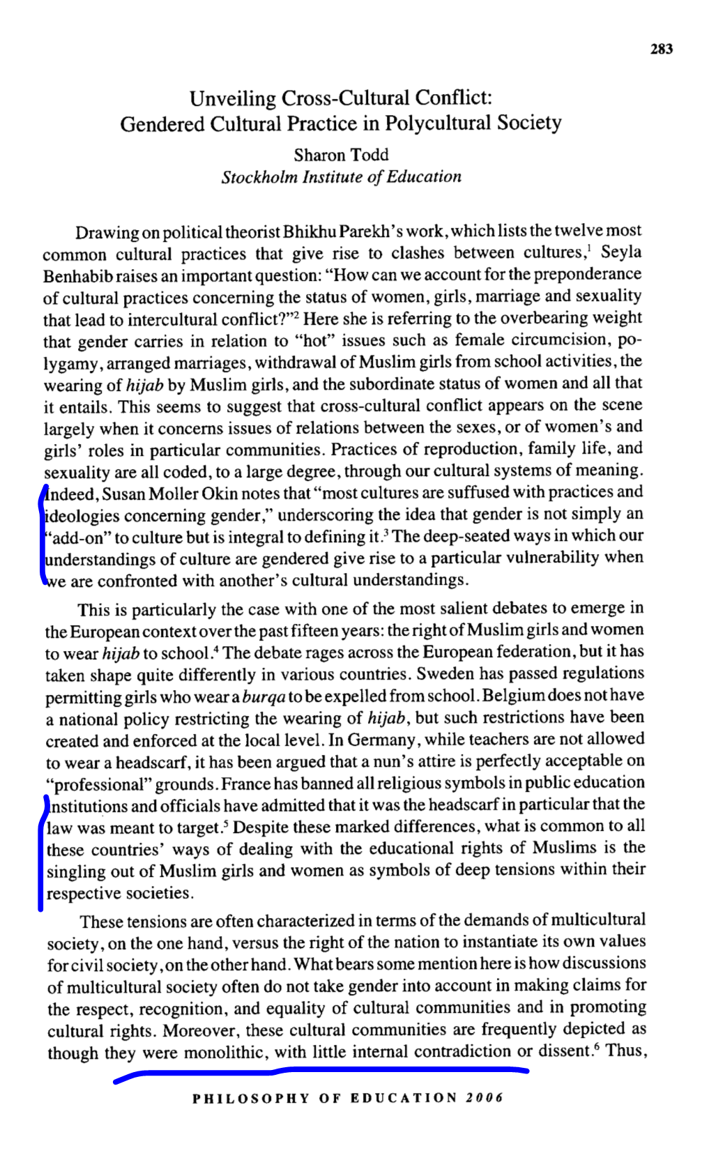 Unveiling Cross-Cultural Conflict: Gendered Cultural Practice in Polycultural Society Sharon Todd Stockholm Institute of Educa Tion