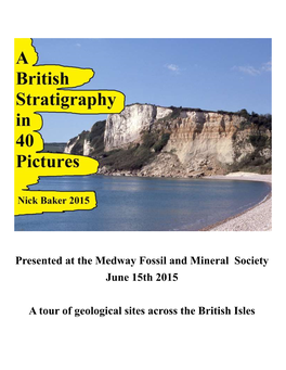 Presented at the Medway Fossil and Mineral Society June 15Th 2015 A