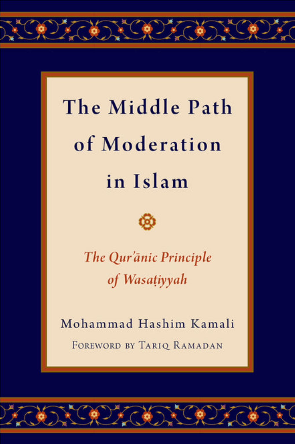 The Middle Path of Moderation in Islam RELIGION and GLOBAL POLITICS