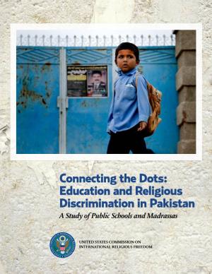 Connecting the Dots: Education and Religious Discrimination in Pakistan a Study of Public Schools and Madrassas