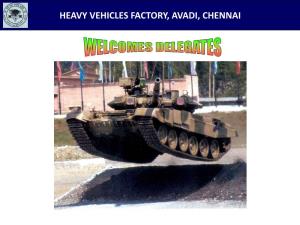 Heavy Vehicles Factory, Avadi, Chennai Heavy Vehicles Factory, Avadi, Chennai Scheme of Presentation