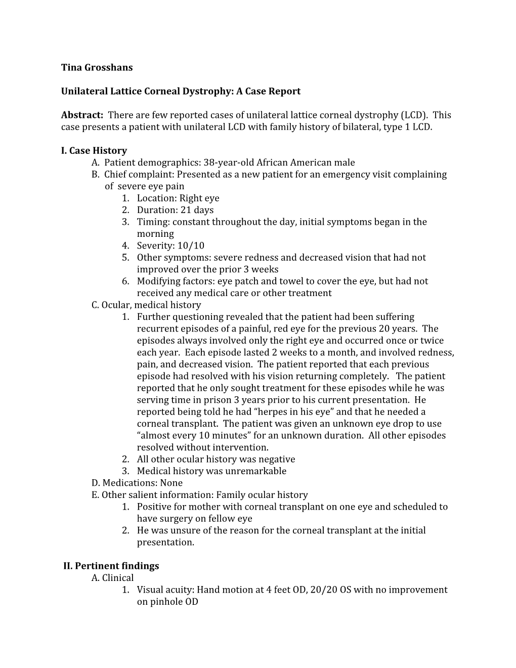 Tina Grosshans Unilateral Lattice Corneal Dystrophy: a Case Report