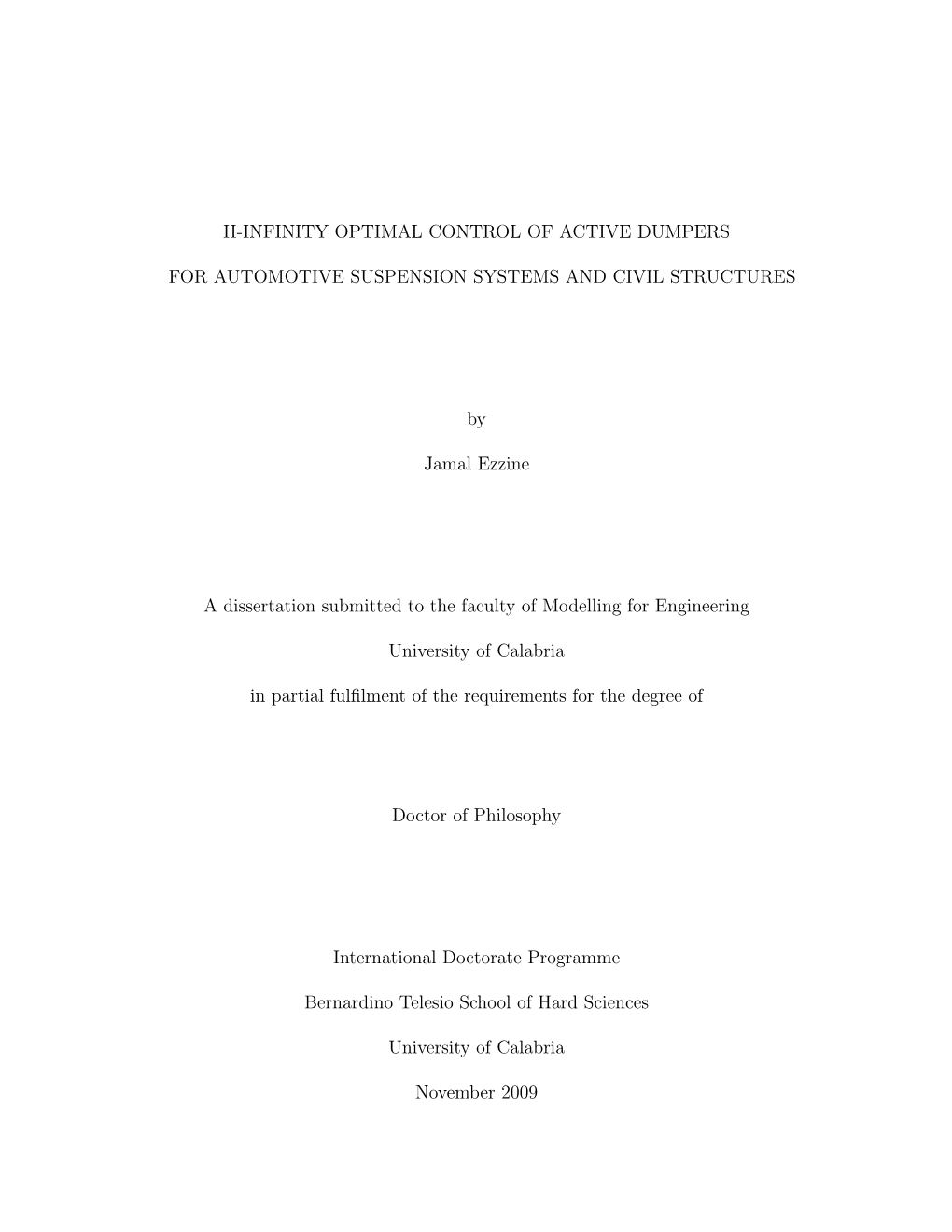 H-INFINITY OPTIMAL CONTROL of ACTIVE DUMPERS for AUTOMOTIVE SUSPENSION SYSTEMS and CIVIL STRUCTURES by Jamal Ezzine a Dissertati