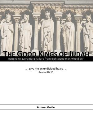 THE GOOD KINGS of JUDAH Learning to Avert Moral Failure from Eight Good Men Who Didn’T