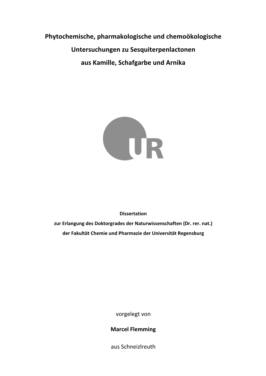 Phytochemische, Pharmakologische Und Chemoökologische Untersuchungen Zu Sesquiterpenlactonen Aus Kamille, Schafgarbe Und Arnika