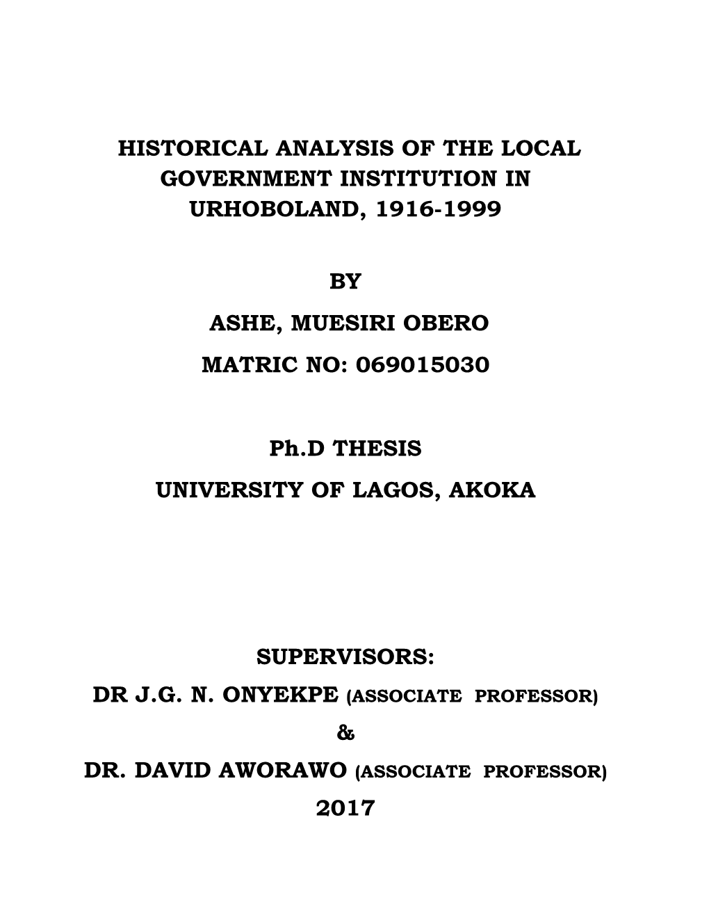 HISTORICAL ANALYSIS of the LOCAL GOVERNMENT INSTITUTION in URHOBOLAND, 1916-1999 by ASHE, MUESIRI OBERO MATRIC NO: 069015030 Ph