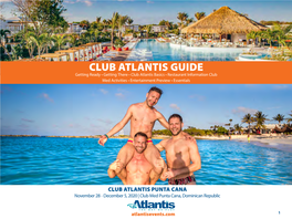 CLUB ATLANTIS GUIDE Getting Ready • Getting There • Club Atlantis Basics • Restaurant Information Club Med Activities • Entertainment Preview • Essentials