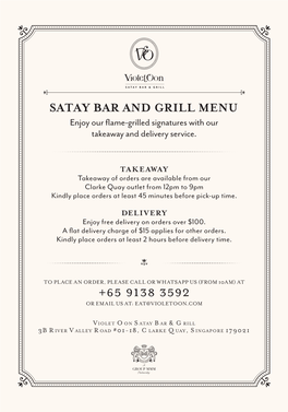 SATAY BAR and GRILL MENU Enjoy Our ﬂame-Grilled Signatures with Our Takeaway and Delivery Service