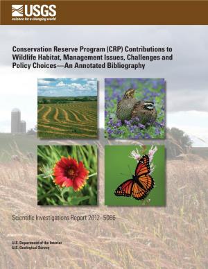 Conservation Reserve Program (CRP) Contributions to Wildlife Habitat, Management Issues, Challenges and Policy Choices—An Annotated Bibliography