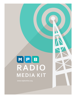 MEDIA KIT Radio Net Rate Card MPB Radio Is Our Statewide Radio Service, Carrying Local and NPR Programming