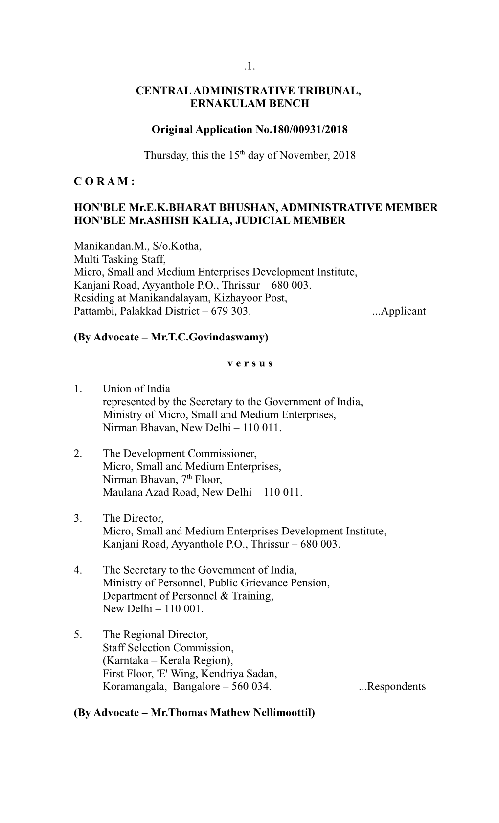1. CENTRAL ADMINISTRATIVE TRIBUNAL, ERNAKULAM BENCH Original Application No.180/00931/2018 Thursday, This the 15Th Day of Novem