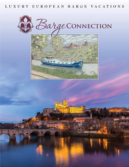 Luxury European Barge Vacations Barge Cruising Is One of the Most Enjoyable and Hassle-Free Ways to Explore the Beautiful Countryside of Europe