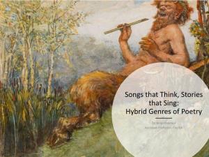 Songs That Think, Stories That Sing: Hybrid Genres & Forms of Poetry