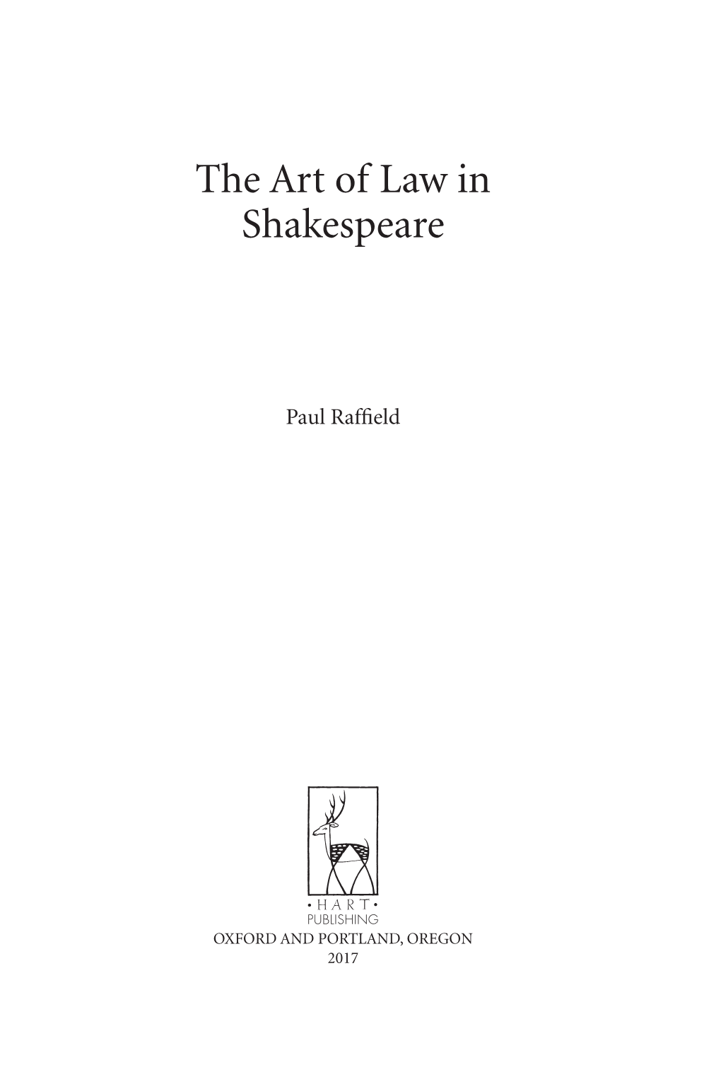 The Art of Law in Shakespeare / Paul Rafﬁ Eld