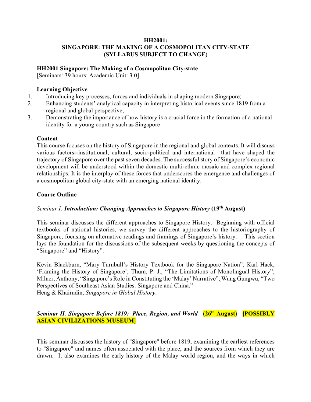 HH2001: SINGAPORE: the MAKING of a COSMOPOLITAN CITY-STATE (SYLLABUS SUBJECT to CHANGE) HH2001 Singapore: the Making of a Cosmop