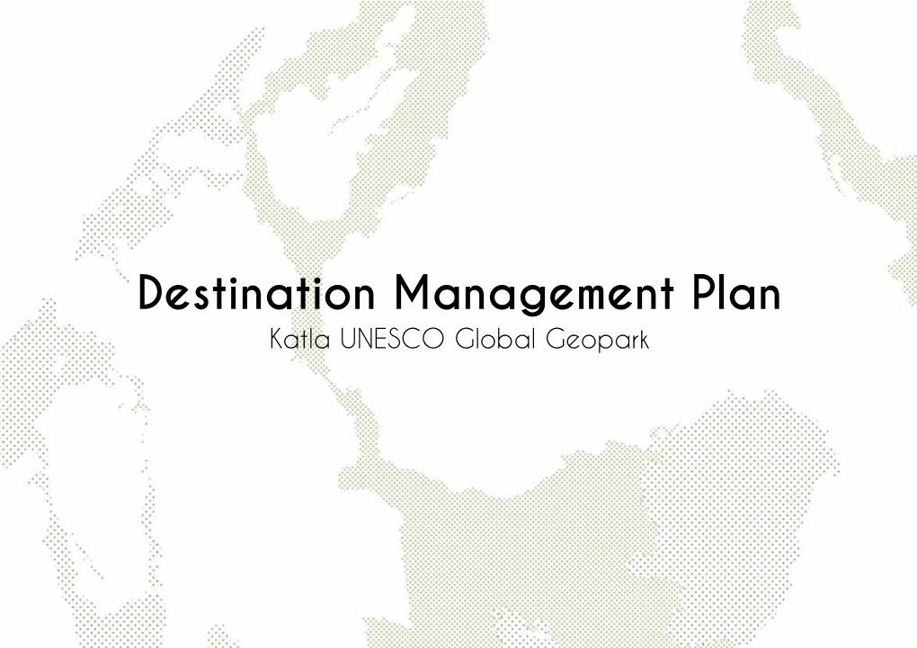 Destination Management Plan Katla UNESCO Global Geopark DMP Katla UNESCO Global Geopark