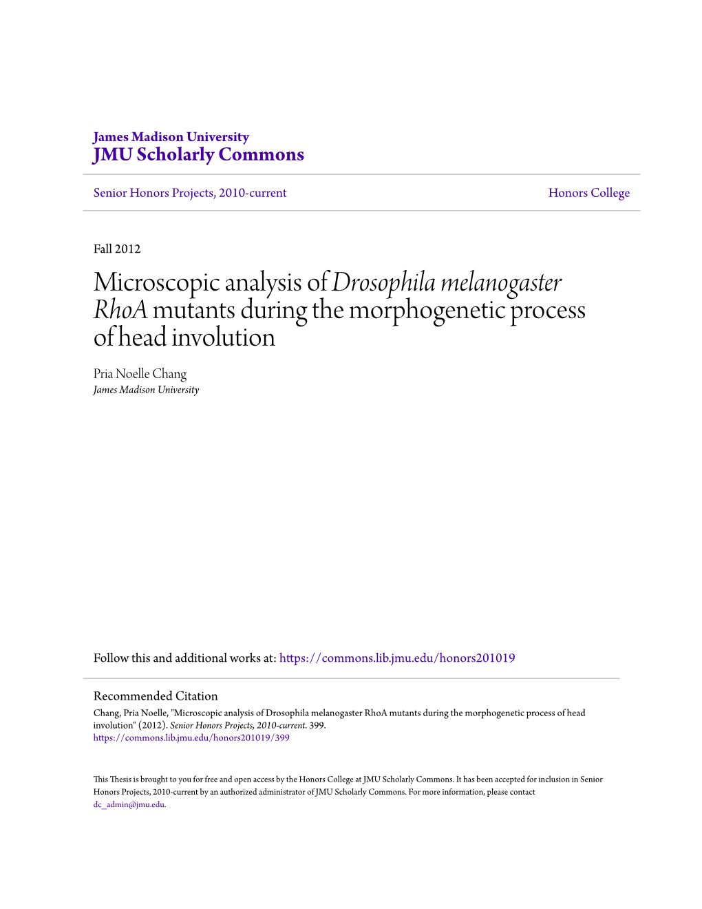 Microscopic Analysis of Drosophila Melanogaster Rhoa Mutants During the Morphogenetic Process of Head Involution Pria Noelle Chang James Madison University