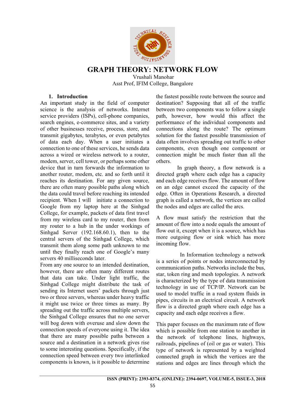 GRAPH THEORY: NETWORK FLOW Vrushali Manohar Asst Prof, IFIM College, Bangalore