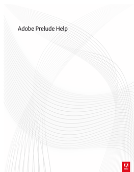 Adobe Prelude Help Legal Notices Legal Notices for Legal Notices, See