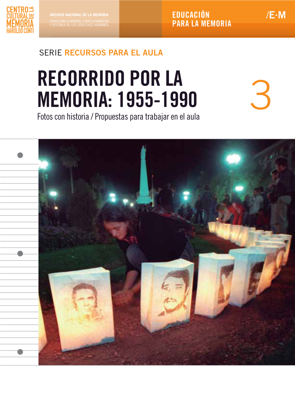 RECORRIDO POR LA MEMORIA: 1955-1990 Fotos Con Historia / Propuestas Para Trabajar En El Aula