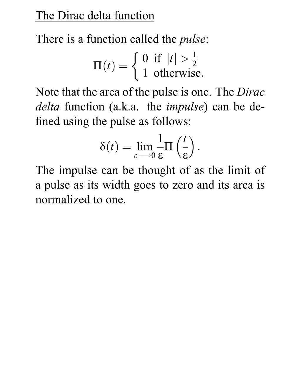 The Dirac Delta Function There Is a Function Called the Pulse: Π(T)