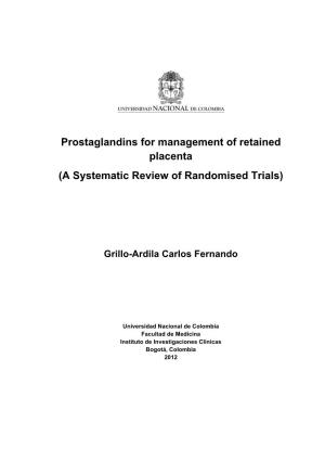 Prostaglandins for Management of Retained Placenta (A Systematic Review of Randomised Trials)
