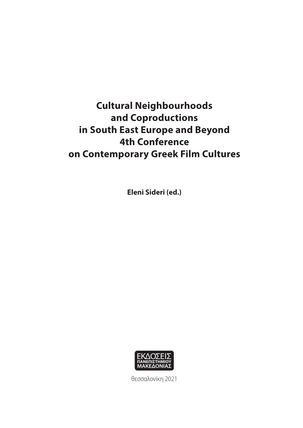 Cultural Neighbourhoods and Coproductions in South East Europe and Beyond 4Th Conference on Contemporary Greek Film Cultures