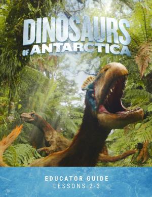 Dinosaurs of Antarctica Educator Guide TABLE of CONTENTS