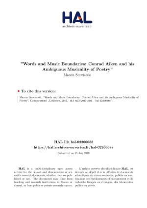Words and Music Boundaries: Conrad Aiken and His Ambiguous Musicality of Poetry” Marcin Stawiarski