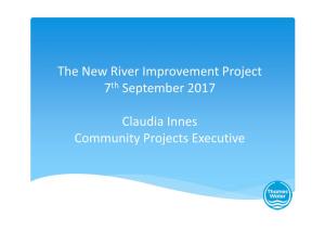 The New River Improvement Project 7Th September 2017 Claudia Innes