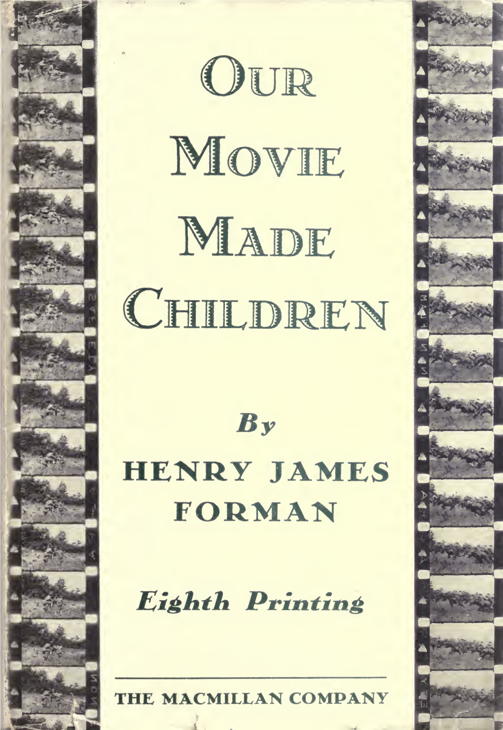 OUR MOVIE MADE CHILDREN by HENRY JAMES FORMAN