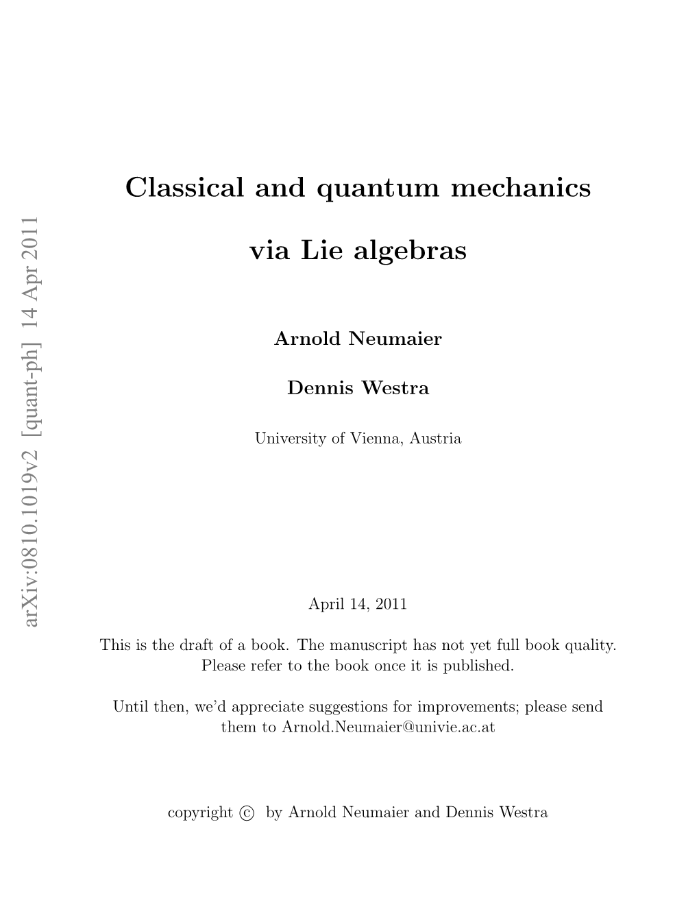 Classical and Quantum Mechanics Via Lie Algebras, Cambridge University Press, to Appear (2009?)