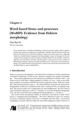 Chapter 6 Word-Based Items-And-Processes (Wobip): Evidence from Hebrew Morphology Outi Bat-El Tel-Aviv University