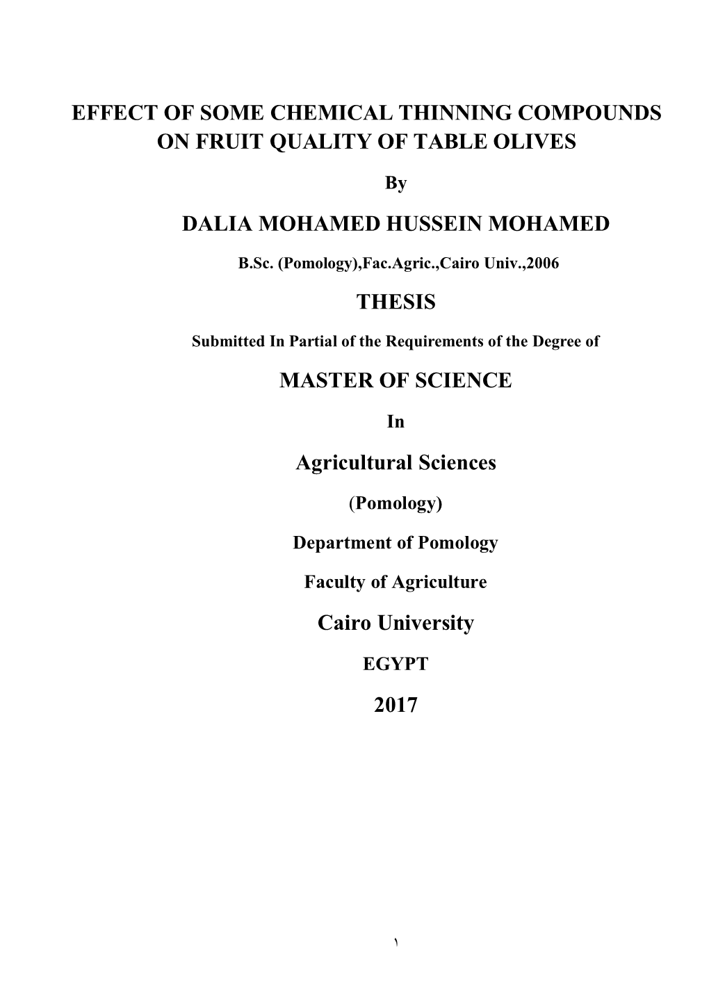 Effect of Some Chemical Thinning Compounds on Fruit Quality of Table Olives Dalia Mohamed Hussein Mohamed Thesis Master of Scien