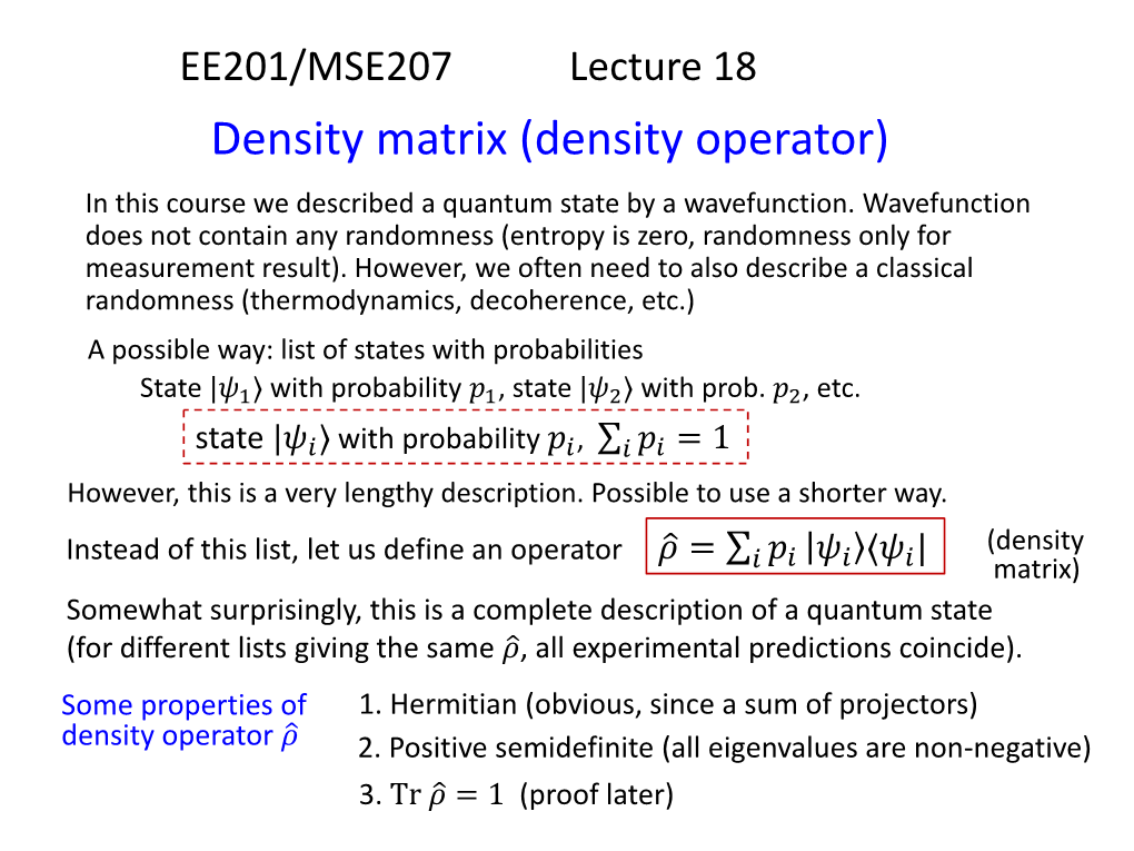 Density Matrix (Density Operator) in This Course We Described a Quantum State by a Wavefunction