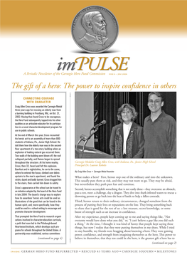 ISSUE 6 • JUNE 2006 a Periodic Newsletter of the Carnegie Hero Fund Commission the Gift of a Hero: the Power to Inspire Confidence in Others � 
