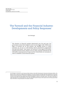 The Turmoil and the Financial Industry: Developments and Policy Responses