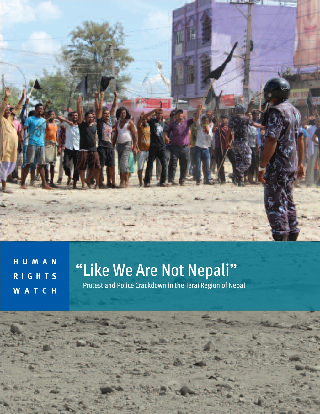 “Like We Are Not Nepali” Protest and Police Crackdown in the Terai Region of Nepal WATCH