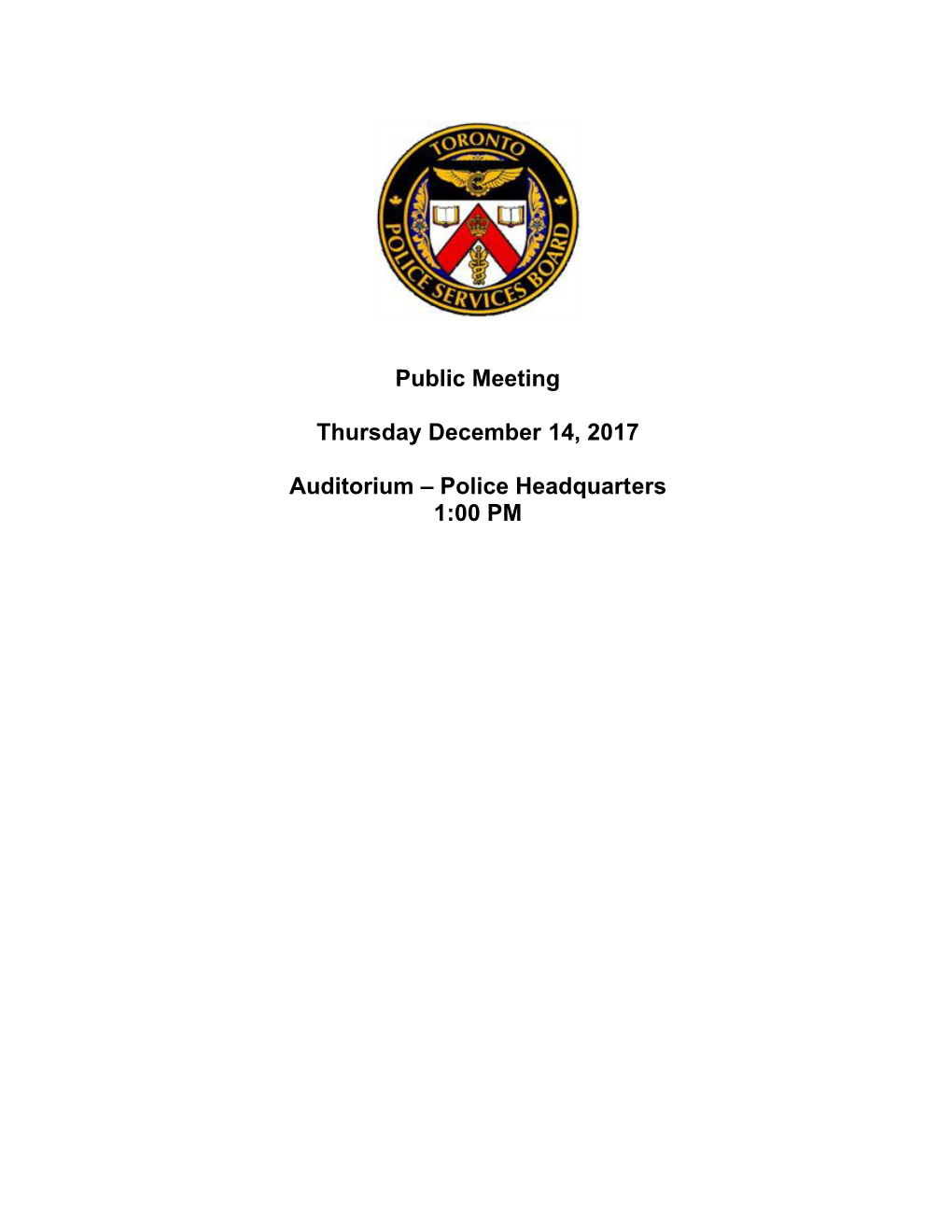 Public Meeting Thursday December 14, 2017 Auditorium – Police Headquarters 1:00 PM