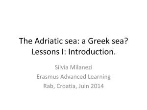 The Adriatic Sea: a Greek Sea? an Introduction