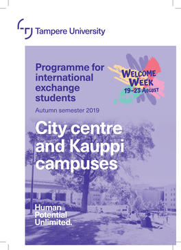 City Centre and Kauppi Campuses Welcome Week 19–23 August 2019