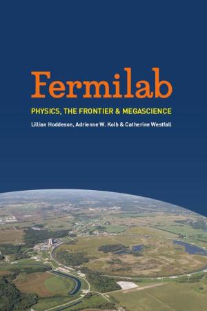Hoddeson L., Kolb A.W., Westfall C. Fermilab.. Physics, the Frontier, And