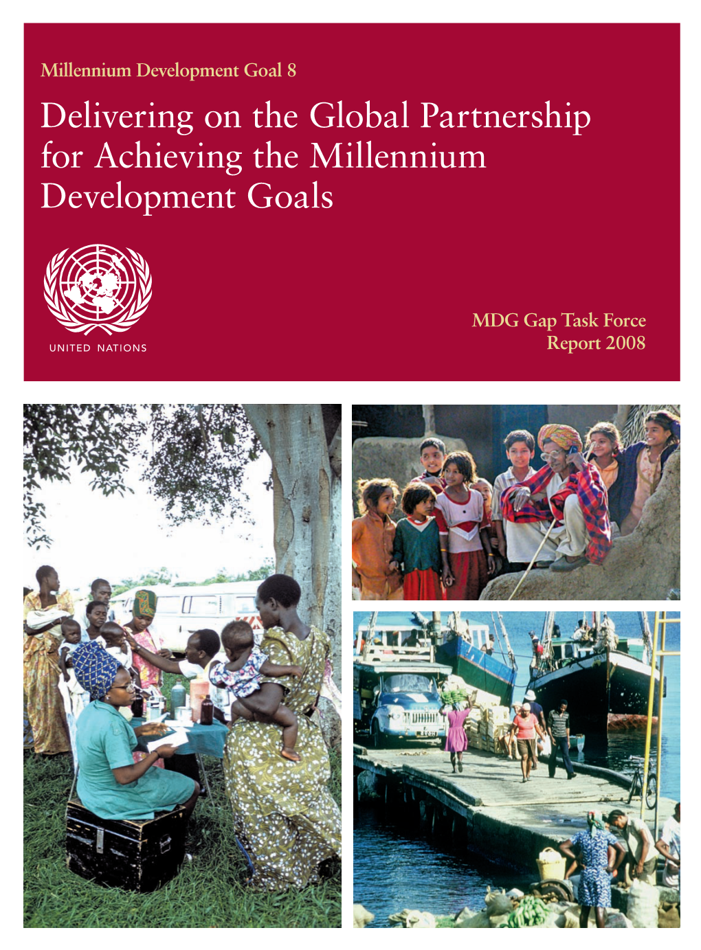 Delivering on the Global Partnership for Achieving the Millennium Development Goals