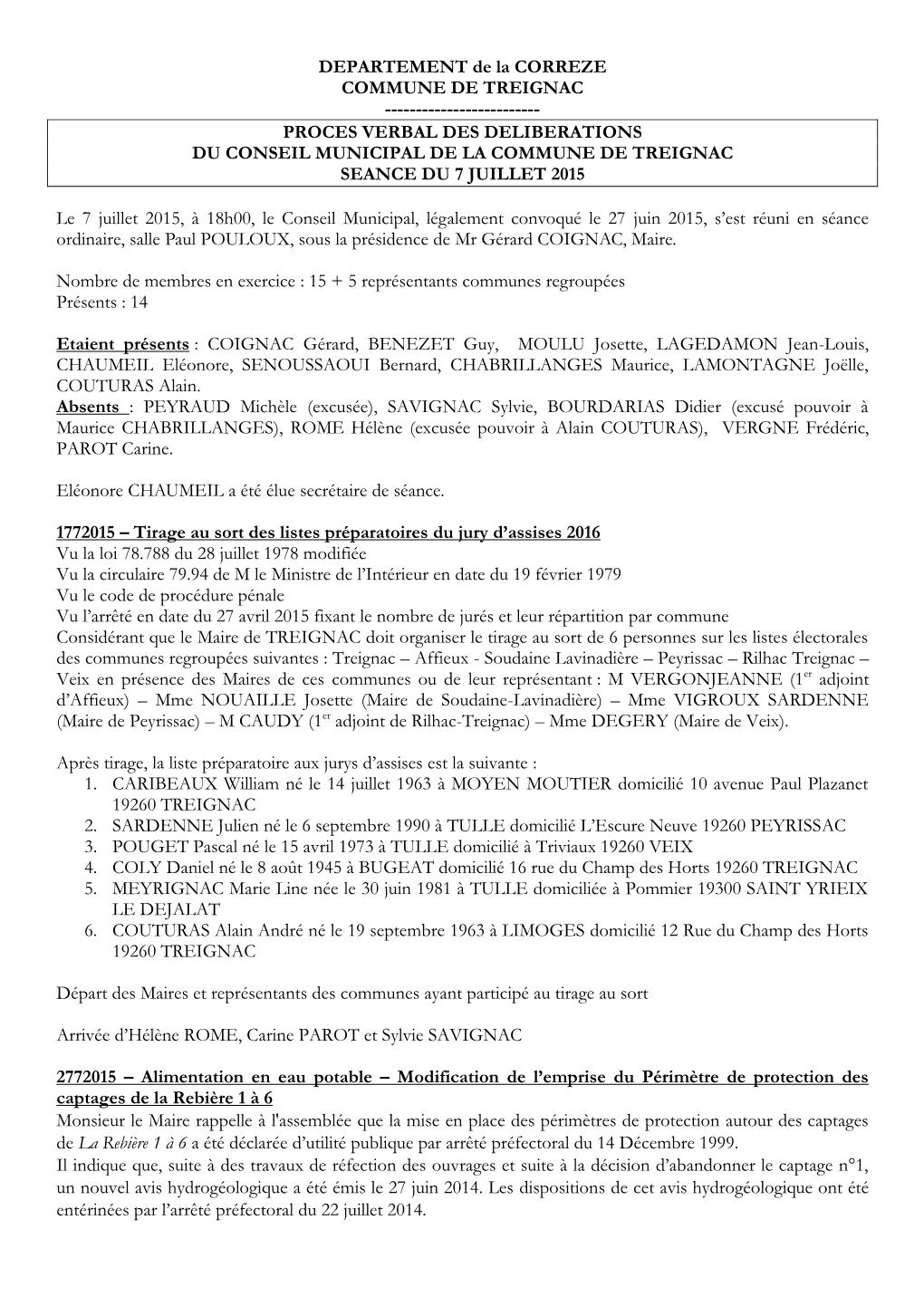 DEPARTEMENT De La CORREZE COMMUNE DE TREIGNAC ------PROCES VERBAL DES DELIBERATIONS DU CONSEIL MUNICIPAL DE LA COMMUNE DE TREIGNAC SEANCE DU 7 JUILLET 2015