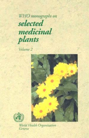 WHO Monographs on Selected Medicinal Plants the ﬁrst Volume of the WHO Monographs on Selected Medicinal Plants, Containing 28 Monographs, Was Published in 1999