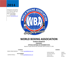 WORLD BOXING ASSOCIATION GILBERTO MENDOZA PRESIDENT OFFICIAL RATINGS AS DECEMBER 2014 Based on Results Held from 06Th December 2014 to January 5Th, 2015