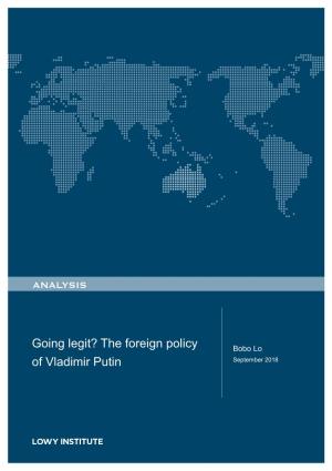 Going Legit? the Foreign Policy of Vladimir Putin