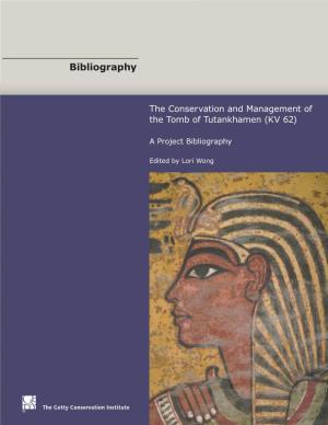 The Conservation and Management Ofthe Tomb of Tutankhamen (KV 62): a Project Bibliography