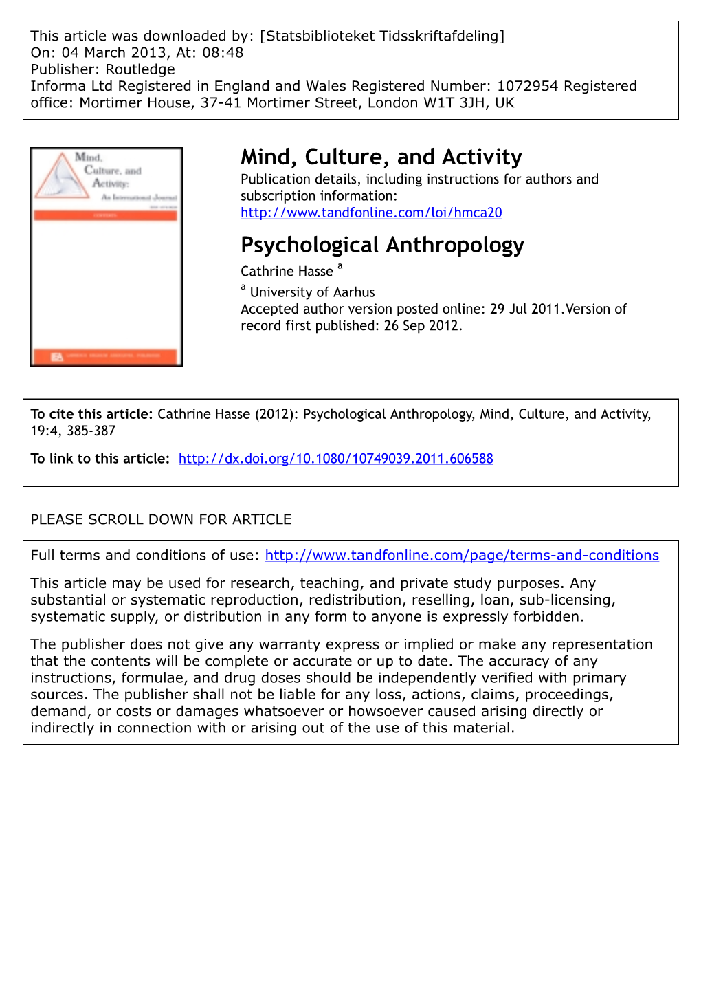 Psychological Anthropology Cathrine Hasse a a University of Aarhus Accepted Author Version Posted Online: 29 Jul 2011.Version of Record First Published: 26 Sep 2012